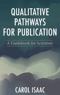 Qualitative Pathways for Publication: A Guidebook for Scientists