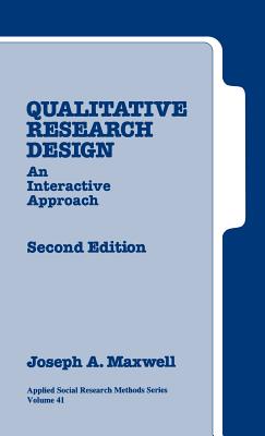 Qualitative Research Design: An Interactive Approach - Maxwell, Joseph a