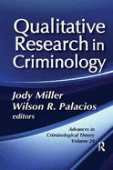 Qualitative Research in Criminology: Advances in Criminological Theory