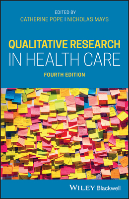 Qualitative Research in Health Care - Pope, Catherine (Editor), and Mays, Nicholas (Editor)