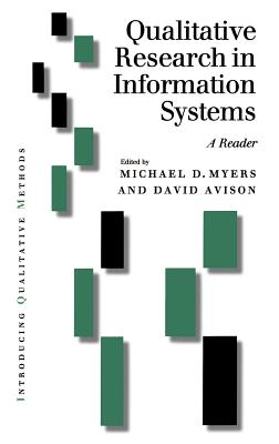 Qualitative Research in Information Systems: A Reader - Myers, Michael David (Editor), and Avison, David E (Editor)