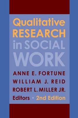 Qualitative Research in Social Work - Fortune, Anne, and Reid, William J, and Miller Jr, Robert