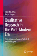 Qualitative Research in the Post-Modern Era: Critical Approaches and Selected Methodologies