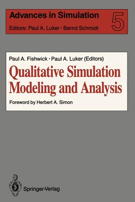 Qualitative Simulation Modeling and Analysis - Fishwick, Paul A (Editor), and Simon, Herbert A (Foreword by), and Luker, Paul A (Editor)