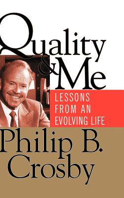 Quality and Me: Lessons from an Evolving Life - Crosby