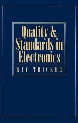 Quality and Standards in Electronics - Tricker, Ray