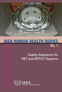 Quality Assurance for Pet and Pet/CT Systems: IAEA Human Health Series No. 1