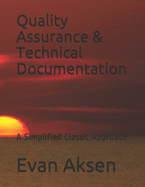 Quality Assurance & Technical Documentation: A Simplified Classic Approach