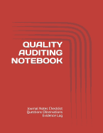 Quality Auditing Notebook: Journal Notes Checklist Questions Observations Evidence Log