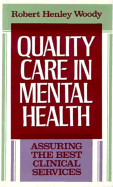 Quality Care in Mental Health: Assuring the Best Clinical Services