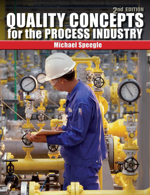 Quality Concepts for the Process Industry - Speegle, Michael