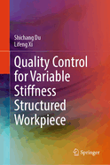 Quality Control for Variable Stiffness Structured Workpiece