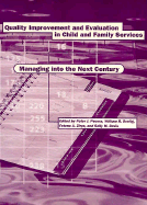 Quality Improvement and Evaluation in Child and Family Services: Managing Into the Next Century