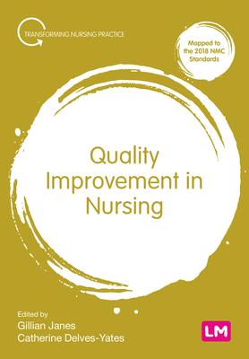 Quality Improvement in Nursing - Janes, Gillian (Editor), and Delves-Yates, Catherine (Editor)