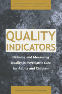 Quality Indicators: Defining and Measuring Quality in Psychiatric Care for Adults and Children (Report of the APA Task Force on Quality Indicators)