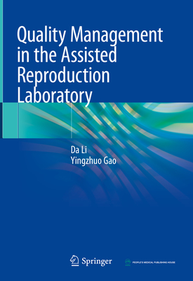 Quality Management in the Assisted Reproduction Laboratory - Li, Da, and Gao, Yingzhuo