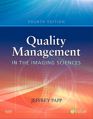 Quality Management in the Imaging Sciences - Papp, Jeffrey, PhD, Rt(r)