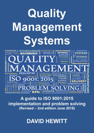 Quality Management Systems a Guide to ISO 9001: 2015 Implementation and Problem Solving: Revised - 2nd Edition June 2018
