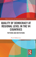 Quality of Democracy at Regional Level in the V4 Countries: Patterns and Institutions
