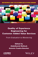 Quality of Experience Engineering for Customer Added Value Services: From Evaluation to Monitoring