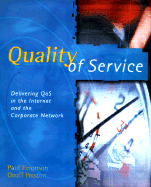 Quality of Service: Delivering Qos on the Internet and in Corporate Networks