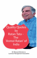 Quality Quotes by Ratan Tata - The 'Anmol Ratan' of India
