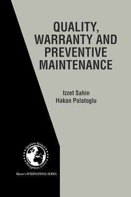 Quality, Warranty and Preventive Maintenance - Sahin, Izzet, and Polatoglu, Hakan