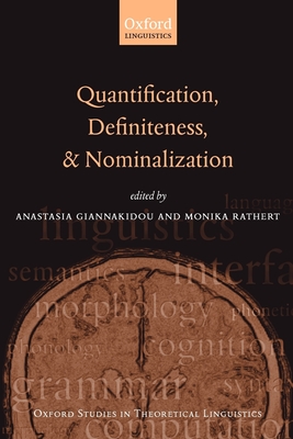 Quantification, Definiteness, and Nominalization - Giannakidou, Anastasia (Editor), and Rathert, Monika (Editor)