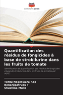 Quantification des r?sidus de fongicides ? base de strobilurine dans les fruits de tomate