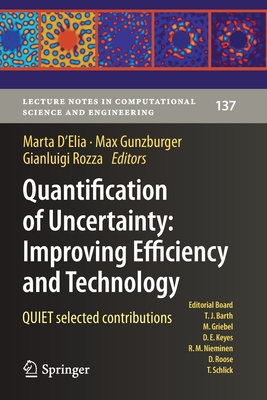 Quantification of Uncertainty: Improving Efficiency and Technology: Quiet Selected Contributions - D'Elia, Marta (Editor), and Gunzburger, Max (Editor), and Rozza, Gianluigi (Editor)