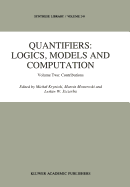 Quantifiers: Logics, Models and Computation: Volume Two: Contributions