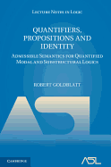 Quantifiers, Propositions and Identity: Admissible Semantics for Quantified Modal and Substructural Logics