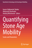 Quantifying Stone Age Mobility: Scales and Parameters