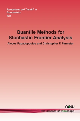 Quantile Methods for Stochastic Frontier Analysis - Papadopoulos, Alecos, and Parmeter, Christopher F