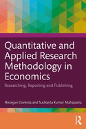Quantitative and Applied Research Methodology in Economics: Researching, Reporting and Publishing
