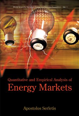 Quantitative and Empirical Analysis of Energy Markets - Serletis, Apostolos (Editor)