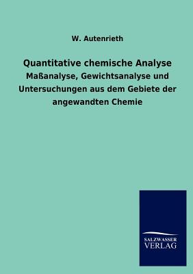 Quantitative chemische Analyse - Autenrieth, W