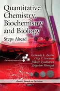 Quantitative Chemistry, Biochemistry & Biology: Steps Ahead