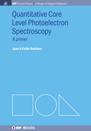 Quantitative Core Level Photoelectron Spectroscopy: A primer