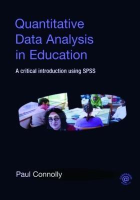 Quantitative Data Analysis in Education: A Critical Introduction Using SPSS - Connolly, Paul