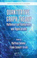 Quantitative Graph Theory: Mathematical Foundations and Applications