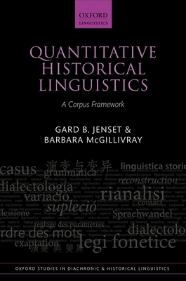 Quantitative Historical Linguistics: A Corpus Framework - Jenset, Gard B., and McGillivray, Barbara