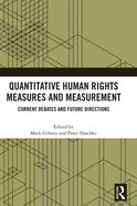 Quantitative Human Rights Measures and Measurement: Current Debates and Future Directions