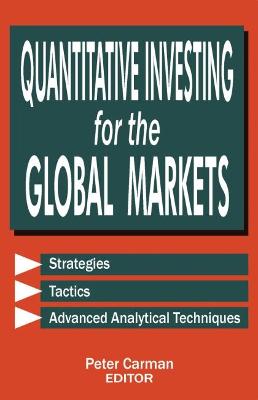 Quantitative Investing for the Global Markets - Carman, Peter