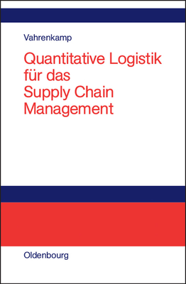 Quantitative Logistik Fr Das Supply-Chain-Management - Vahrenkamp, Richard