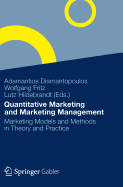 Quantitative Marketing and Marketing Management: Marketing Models and Methods in Theory and Practice
