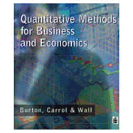 Quantitative Methods for Business and Economics - Burton, Glyn, and Carrol, George, and Wall, Stuart