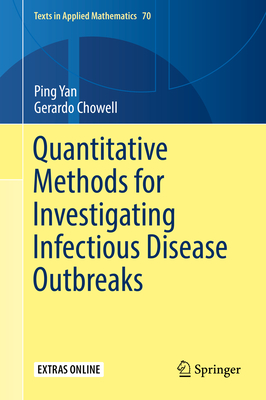 Quantitative Methods for Investigating Infectious Disease Outbreaks - Yan, Ping, and Chowell, Gerardo