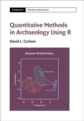 Quantitative Methods in Archaeology Using R - Carlson, David L.