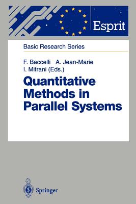 Quantitative Methods in Parallel Systems - Baccelli, Francois (Editor), and Jean-Marie, Alain (Editor), and Mitrani, Isi (Editor)